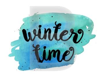 Winter time. Inspirational motivational quote. Vector ink painted lettering on blue watercolor background. Banner with phrase for poster, tshirt, banner, card and other design projects.