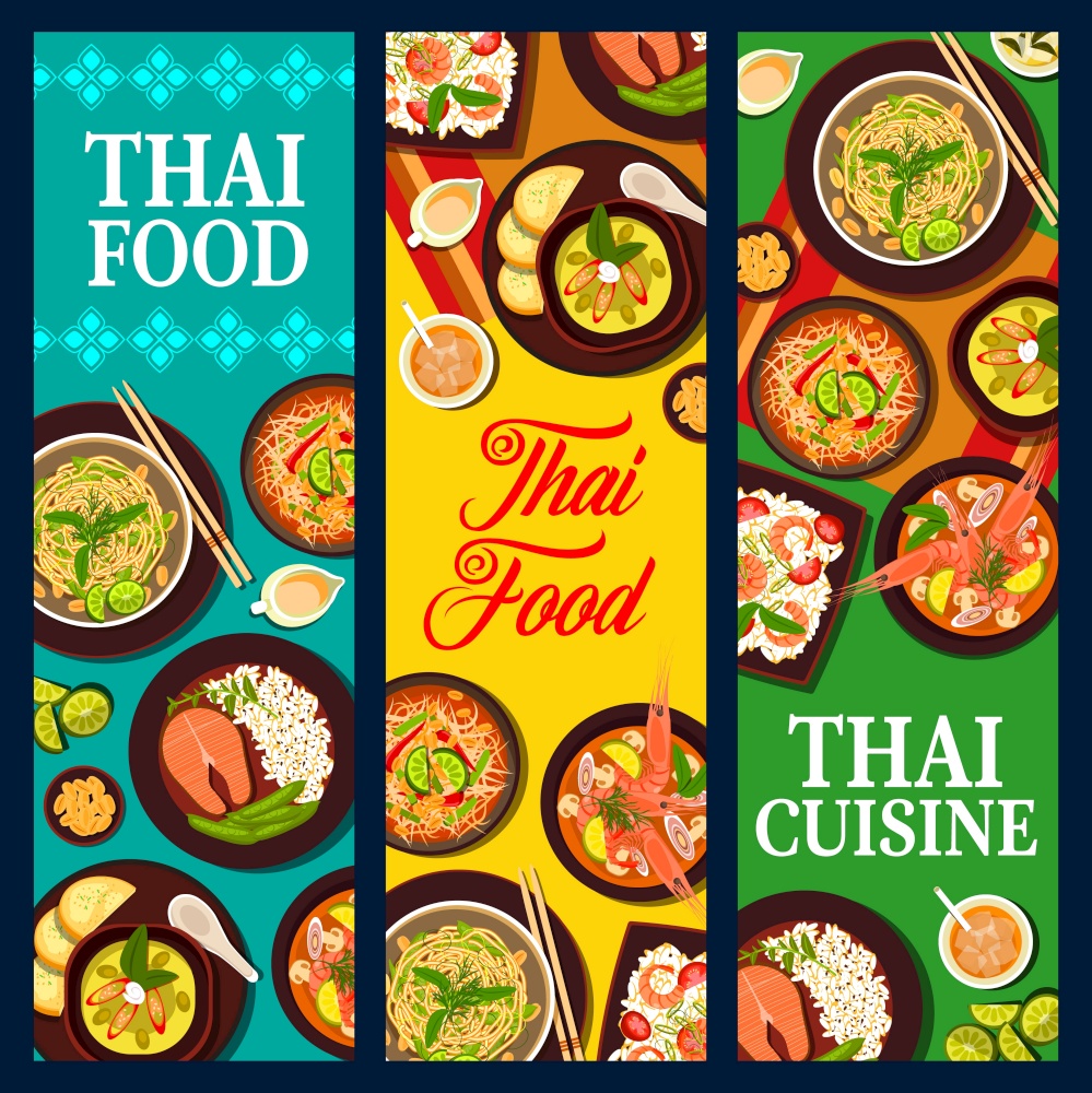 Thai cuisine food, Thailand dishes, Asian meals banners vector restaurant menu. Thai cuisine spicy food, traditional tom yum soup and padthai noodles, green curry and khao pad kung dish and tea drink. Thai cuisine food, Thailand dishes, Asian meals
