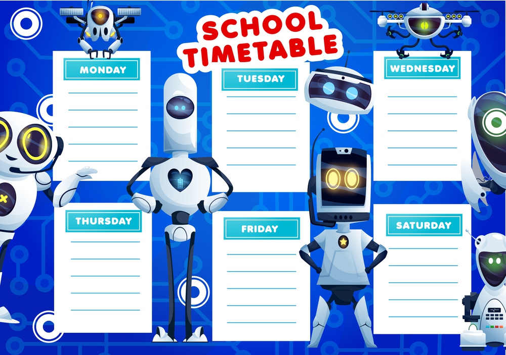 Kids timetable schedule with cartoon robots. School lessons vector weekly planner design with artificial intelligence cyborgs, humanoid and androids. Educational time table with ai bots and drones. Kids timetable schedule with cartoon robots