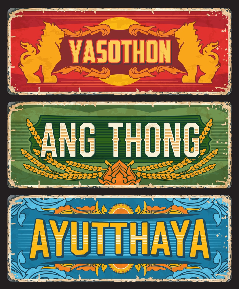 Ayutthaya, Ang Thong and Yasothon, Thailand provinces tin signs and Thai cities metal plates, vector. Thailand provinces grunge signs with city tagline and landmarks for travel luggage tags. Thailand Ayutthaya, Yasothon, Ang Thong plates
