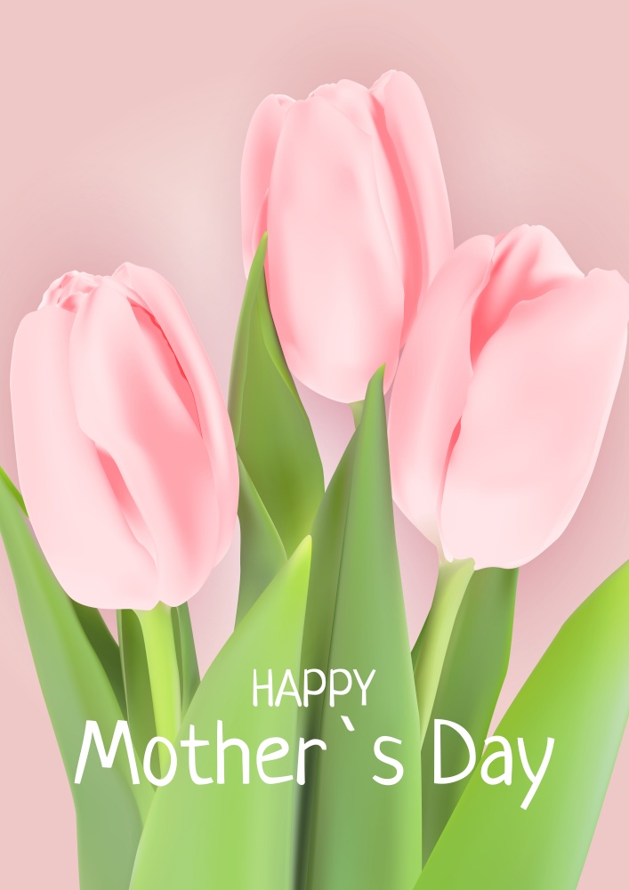 Happy Mother s Day Card with Realistic Tulip Flowers. Template for advertising, web, social media and fashion ads. Poster, flyer, greeting card, header for website Vector Illustration. Vector Illustration. Happy Mother s Day Card with Realistic Tulip Flowers. Template for advertising, web, social media and fashion ads. Poster, flyer, greeting card, header for website Vector Illustration. Vector Illustration EPS10