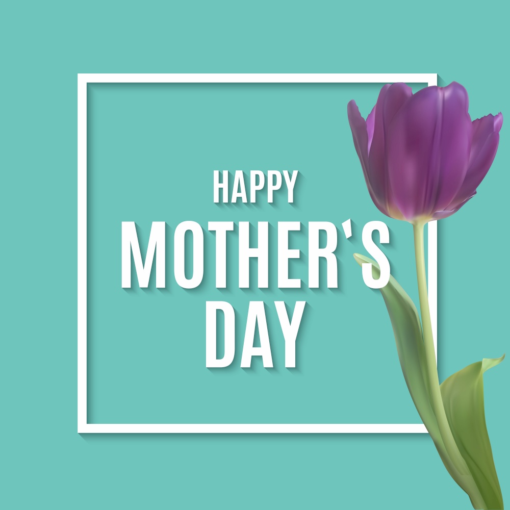 Happy Mothers Day Background with Realistic Tulip flowers. Vector Illustration EPS10. Happy Mothers Day Background with Realistic Tulip flowers. Vector Illustration