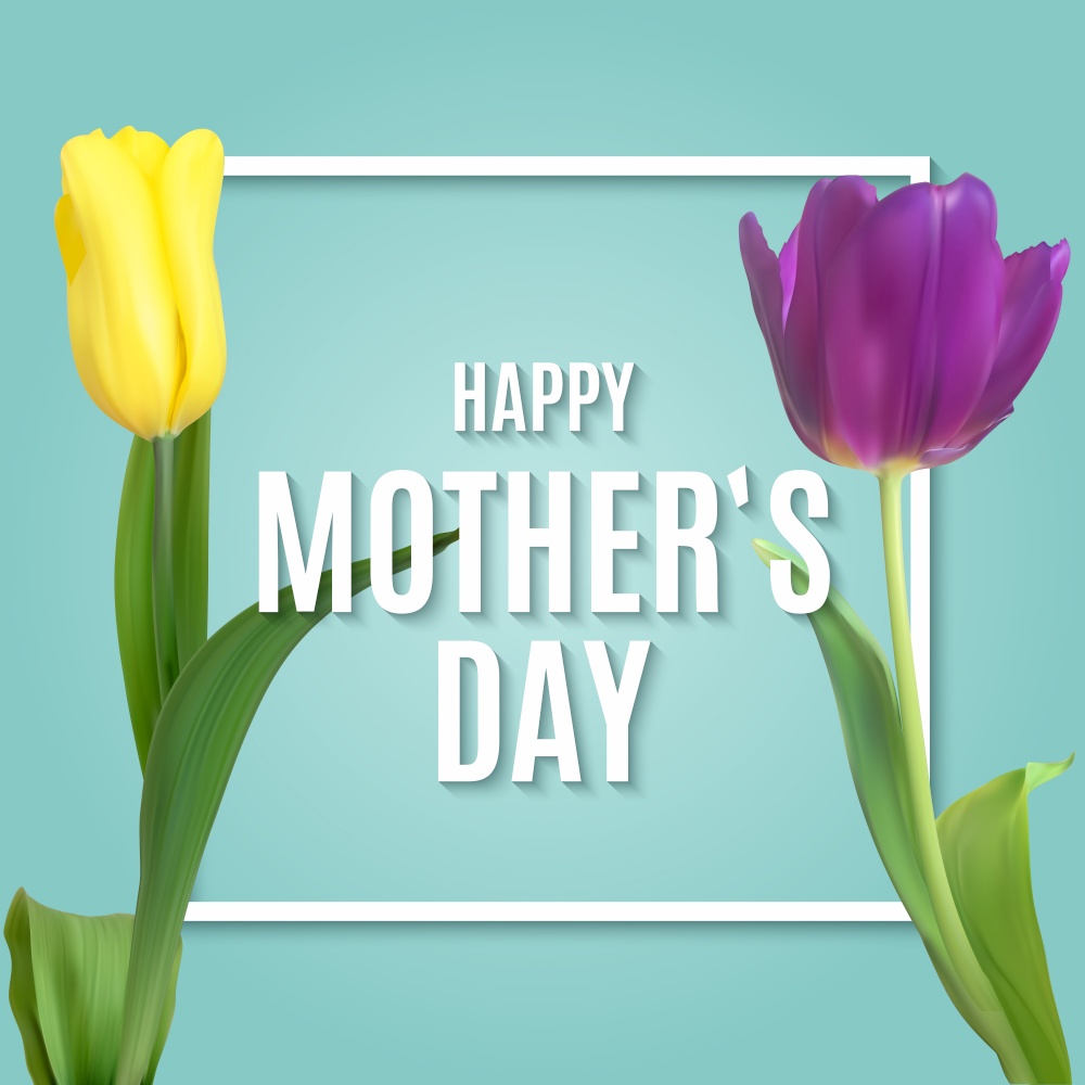 Happy Mothers Day Background with Realistic Tulip flowers. Vector Illustration EPS10. Happy Mothers Day Background with Realistic Tulip flowers. Vector Illustration