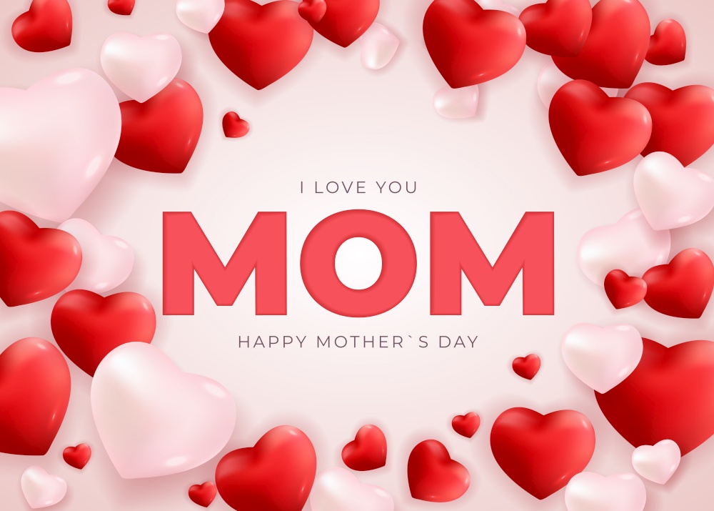 I love you mom. Happy Mother Day card holiday background with hearts. Vector Illustration EPS10. I love you mom. Happy Mother Day card holiday background with hearts. Vector Illustration