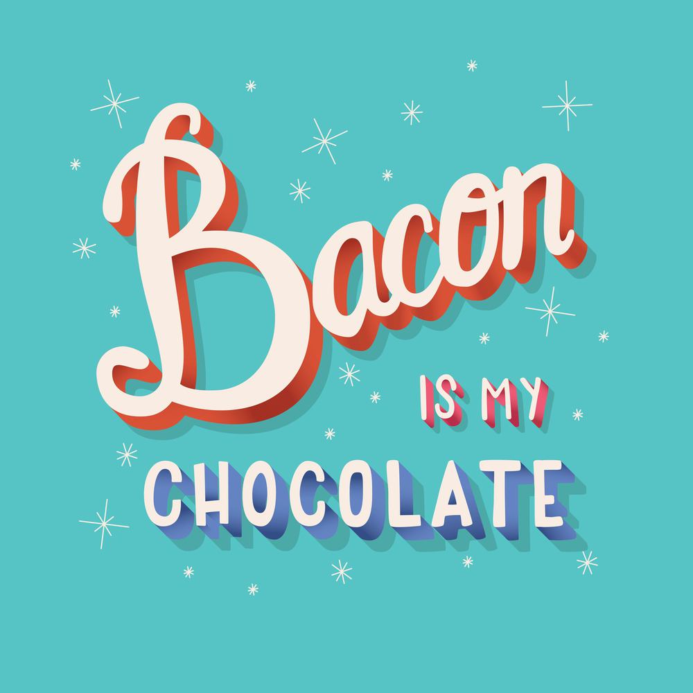 Bacon is my chocolate hand lettering typography modern poster design, vector illustration