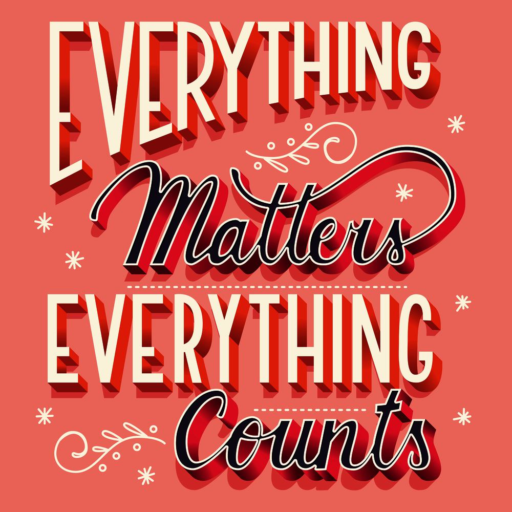 Everything matters, everything counts, hand lettering typography modern poster design, vector illustration