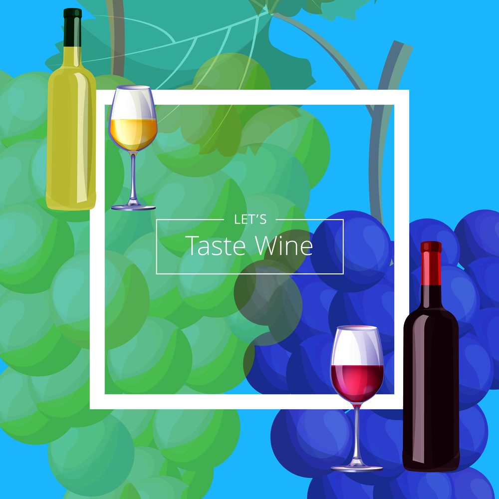 Let&rsquo;s taste vine postcard with bottles and filled glasses on corners of bold white frame. Background of vector illustration is huge grape bunches. Let&rsquo;s Taste Vine Postcard Vector Illustration