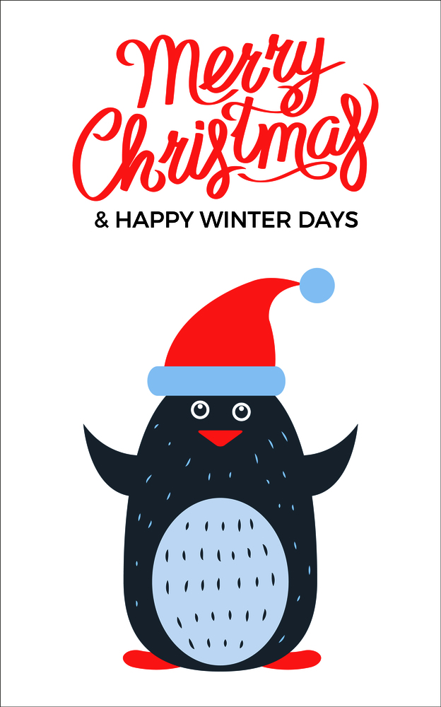 Merry Christmas and happy winter days, poster with image penguin wearing santa claus red hat, on vector illustration isolated on white. Merry Christmas Penguin on Vector Illustration