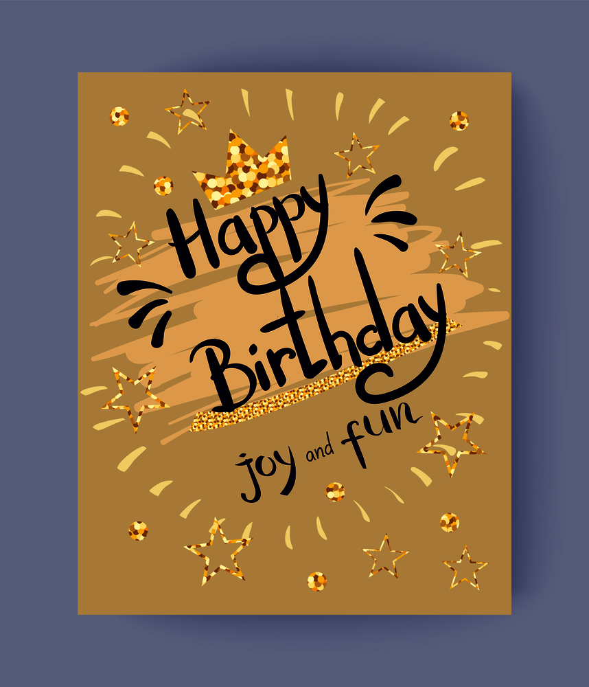 Happy Birthday joy and fun colorful festive poster with congratulation decorated with golden stars and doodles. Vector illustration on light background. Happy Birthday Joy and Fun Colorful Festive Poster