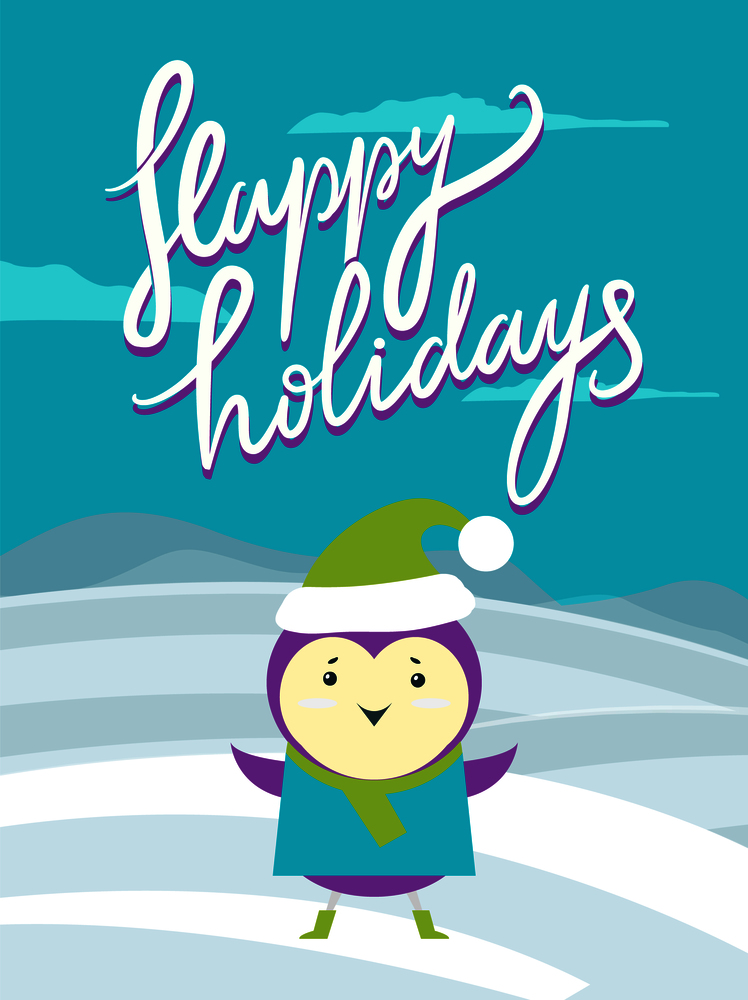 Happy holidays, placard consisting of headline in calligraphy font, icon of bird wearing hat, scarf and sweater standing outside vector illustration. Happy Holidays Placard, Bird Vector Illustration