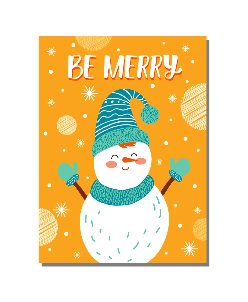 Be merry poster made up of image of snowman wearing hat gloves and scarf of one color and icons of snowflakes and dots isolated on vector illustration. Be Merry Snowman on Poster Vector Illustration