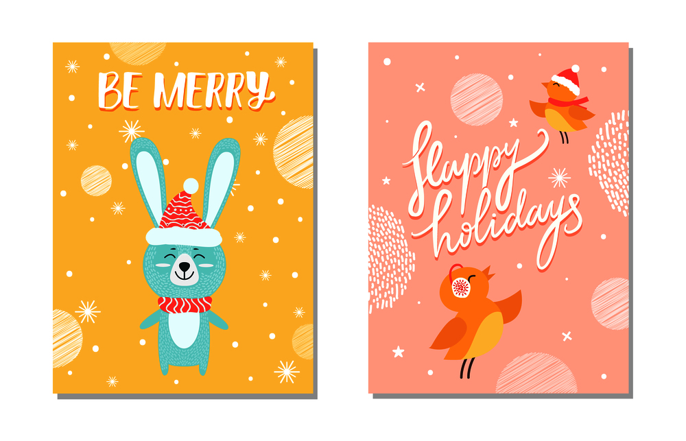 Be merry and happy holidays posters depicting hare wearing hat and red scarf, birds that are singing and flying around isolated on vector illustration. Be Merry and Happy Holidays on Vector Illustration