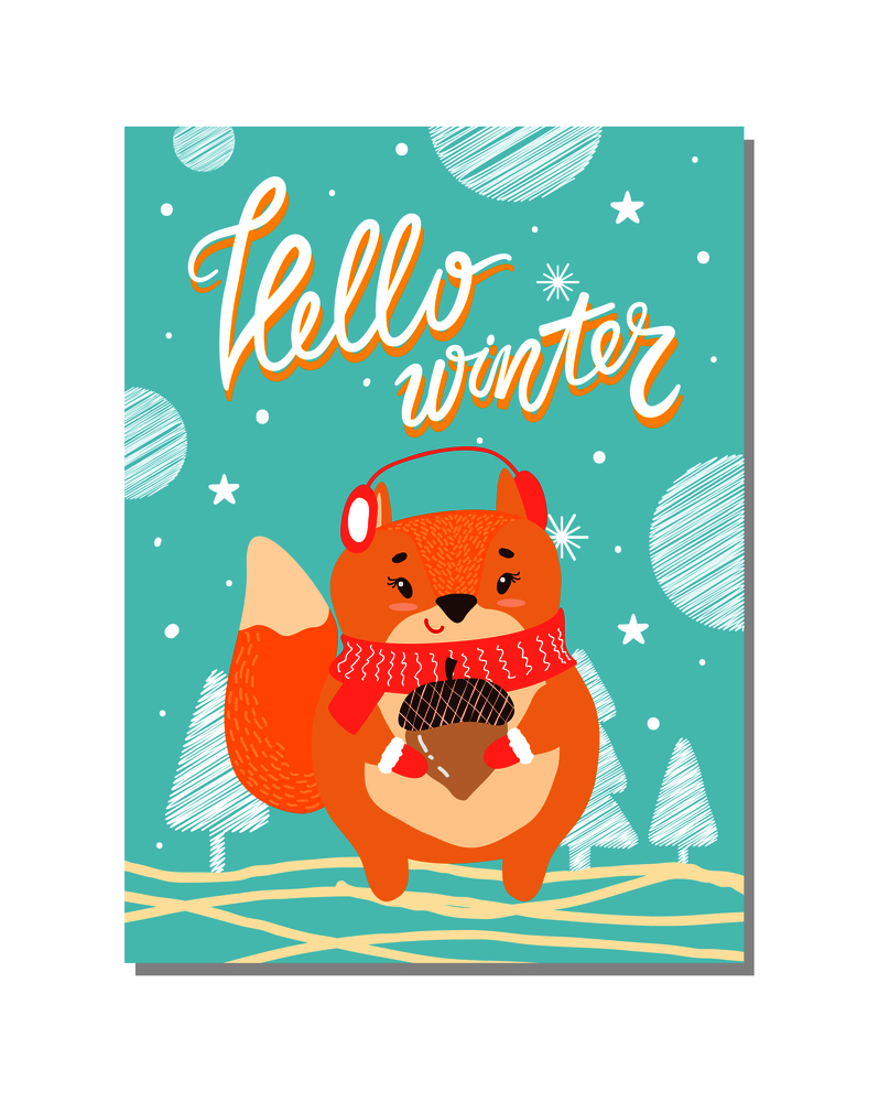 Hello winter, cute poster depicting squirrel that holds acorn dressed in scarf, standing outside, trees and snowflakes isolated on vector illustration. Hello Winter Cute Poster on Vector Illustration
