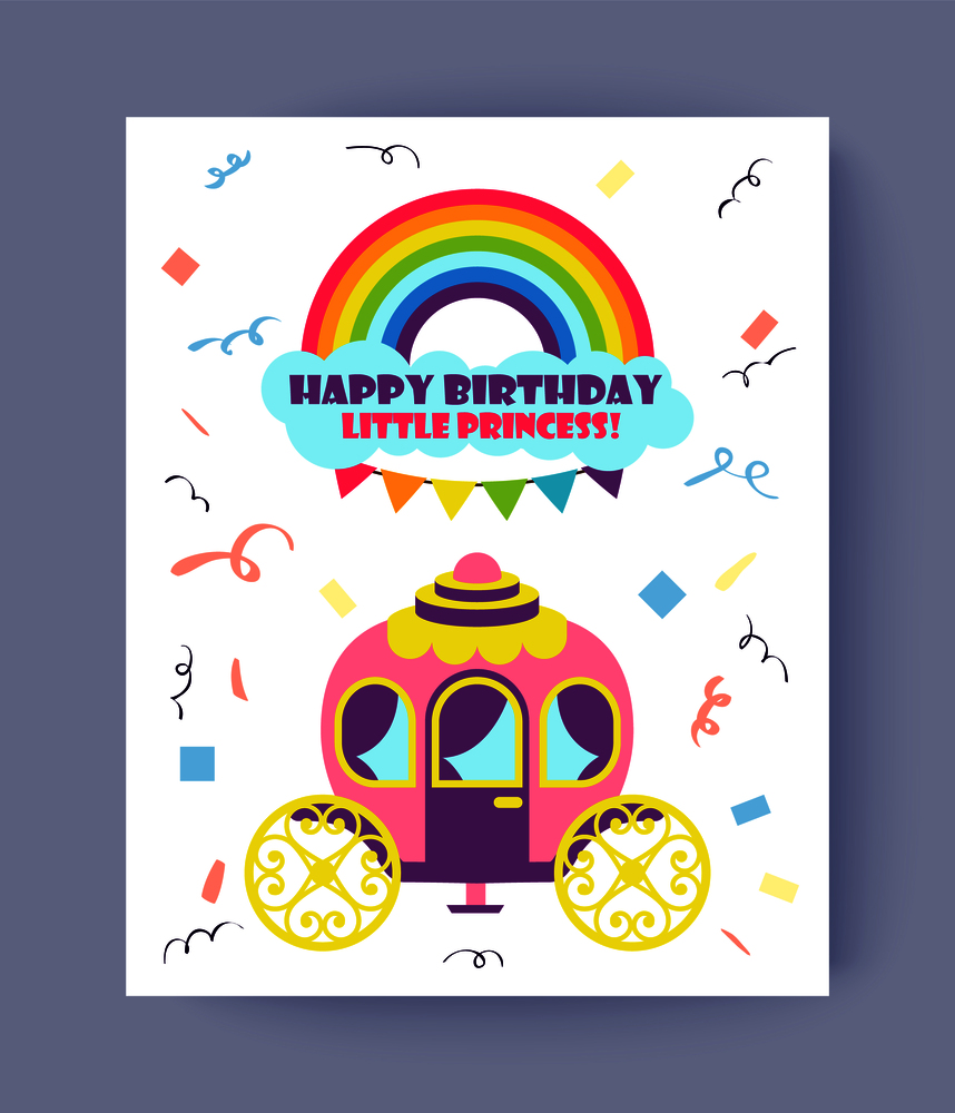 Happy birthday, little princess, bright poster with cute pink carriage with golden wheels, pretty rainbow under blue cloud with text, lot of confetti. Happy Birthday, Little Princess, Bright Poster