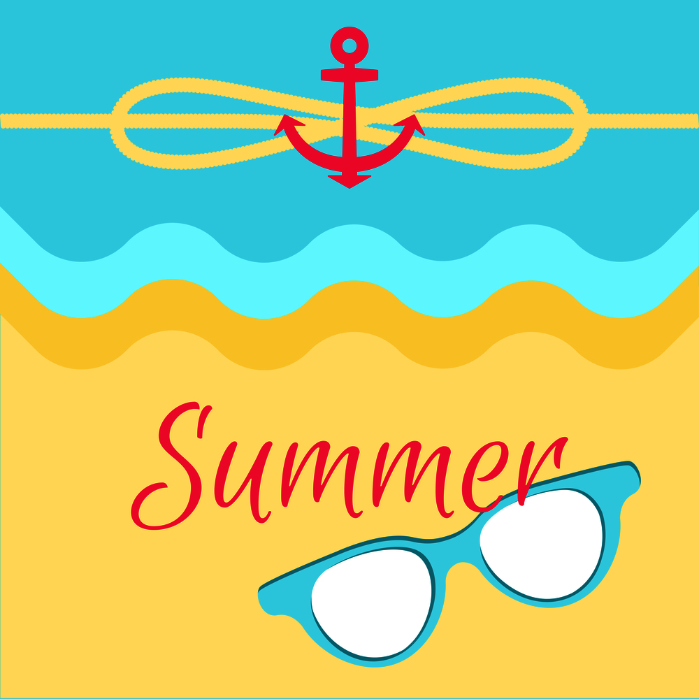summer bright poster, colorful vector illustration, abstract water and sandy beach, cute summer sunglasses, red anchor, yellow rope, cordage loop. Summer Bright Poster, Colorful Vector Illustration