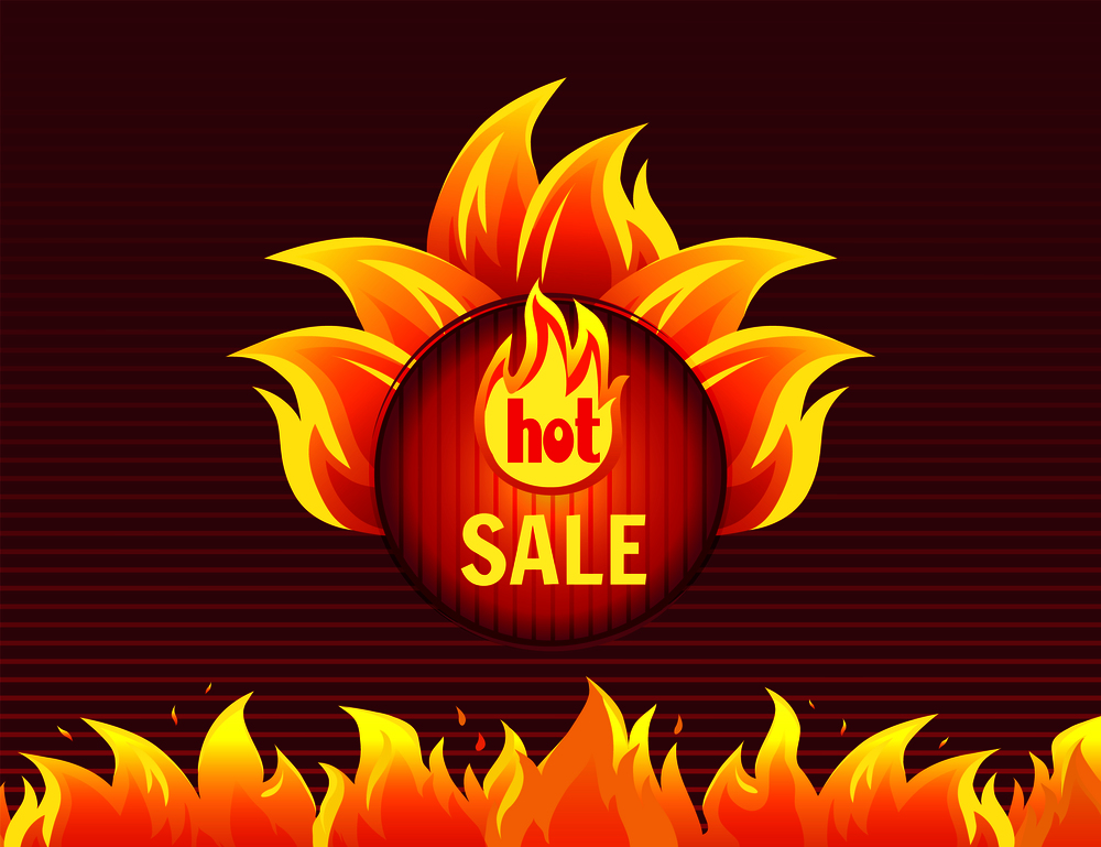 Hot sale round badge with promo offer, burning fire flame. Vector illustration label with heat sign isolated icon layout for price tag clearance info. Hot Sale Round Badge Promo Offer Burn Fire Flame