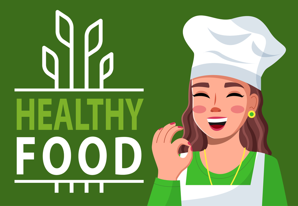 Healthy food motivational poster or banner with lettering phrase on green background and young woman cook in white cap makes ok gesture with fingers vector illustration. Proper nutrition concept. Healthy food motivational poster with lettering phrase on green background and young woman cook