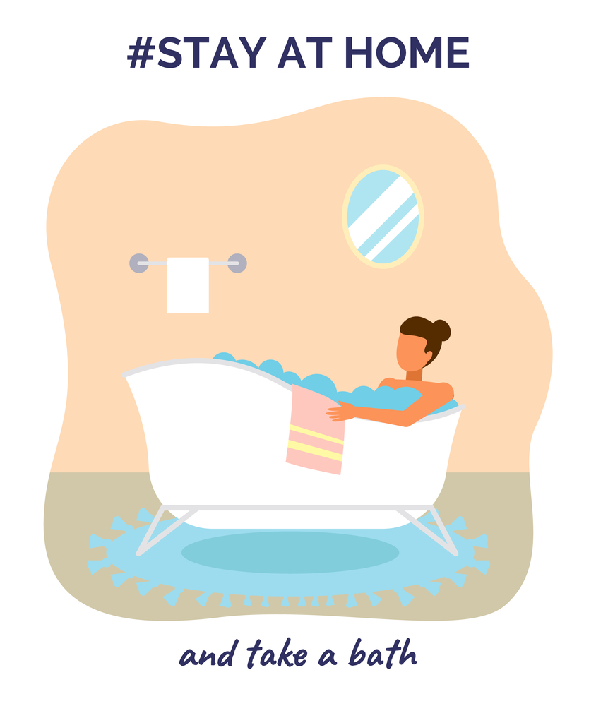 Stay at home and take a bath. Quarantine self-isolation at home. Prevention of covid-19 or coronavirus. Virus outbreak. People staying safe, careful. Home activities, leisure during world epidemic. Stay at home and take relaxing bath, people self-isolation, home activities during quarantine time
