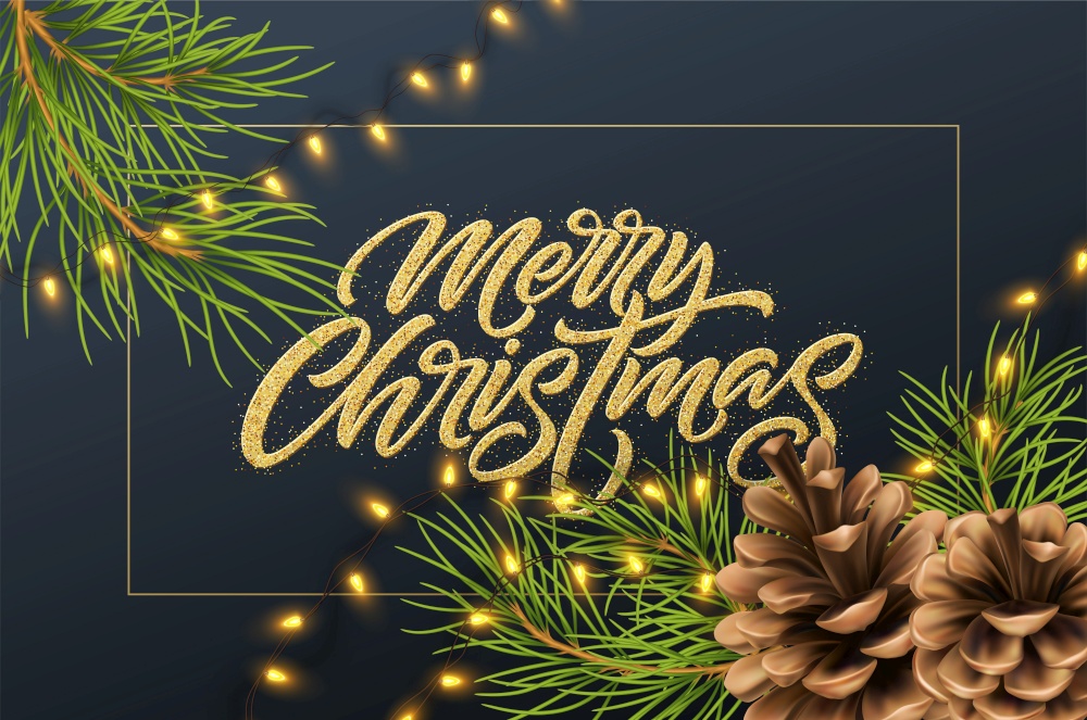 Christmas background with pine branches and cone, luminous garland and golden glitter inscription Merry Christmas. Vector illustration EPS10. Christmas background with pine branches and cone, luminous garland and golden glitter inscription Merry Christmas. Vector illustration