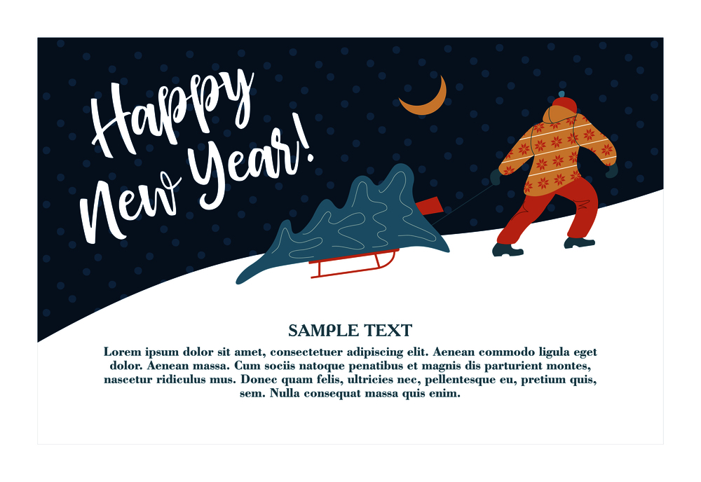 happy New Year. Vector greeting card with space for text. A man carries a sled Christmas tree to his home in the snow at night.. happy New Year. Vector greeting card with space for text. A man carries a sled Christmas tree to his home.