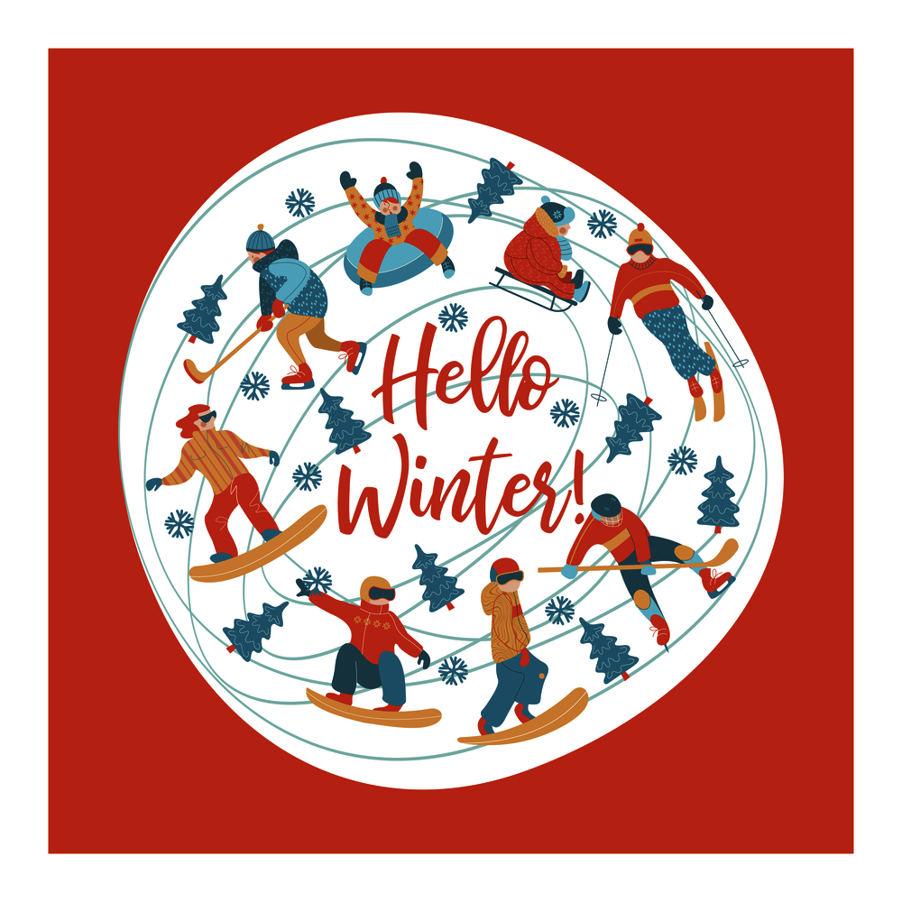 Hello winter. Winter sports and fun activities in the snow. People skiing, skating, sledding, snowboarding. A set of characters oriented in a circle. Vector illustration.. Hello winter. Vector illustration. A set of characters engaged in winter sports and recreation.