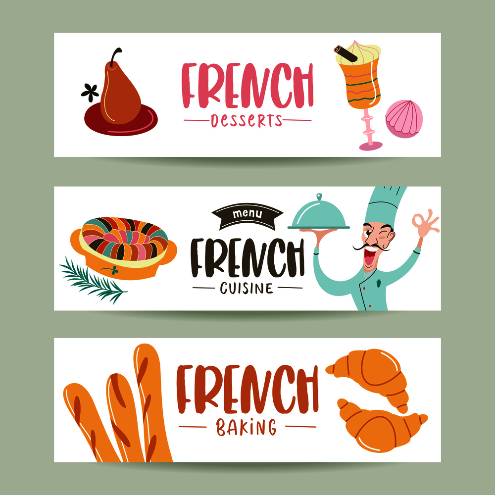 French cuisine. A set of French dishes. Banner templates, icons. French desserts, Ratatouille, pastries, croissants, baguette. Cheerful cook.
