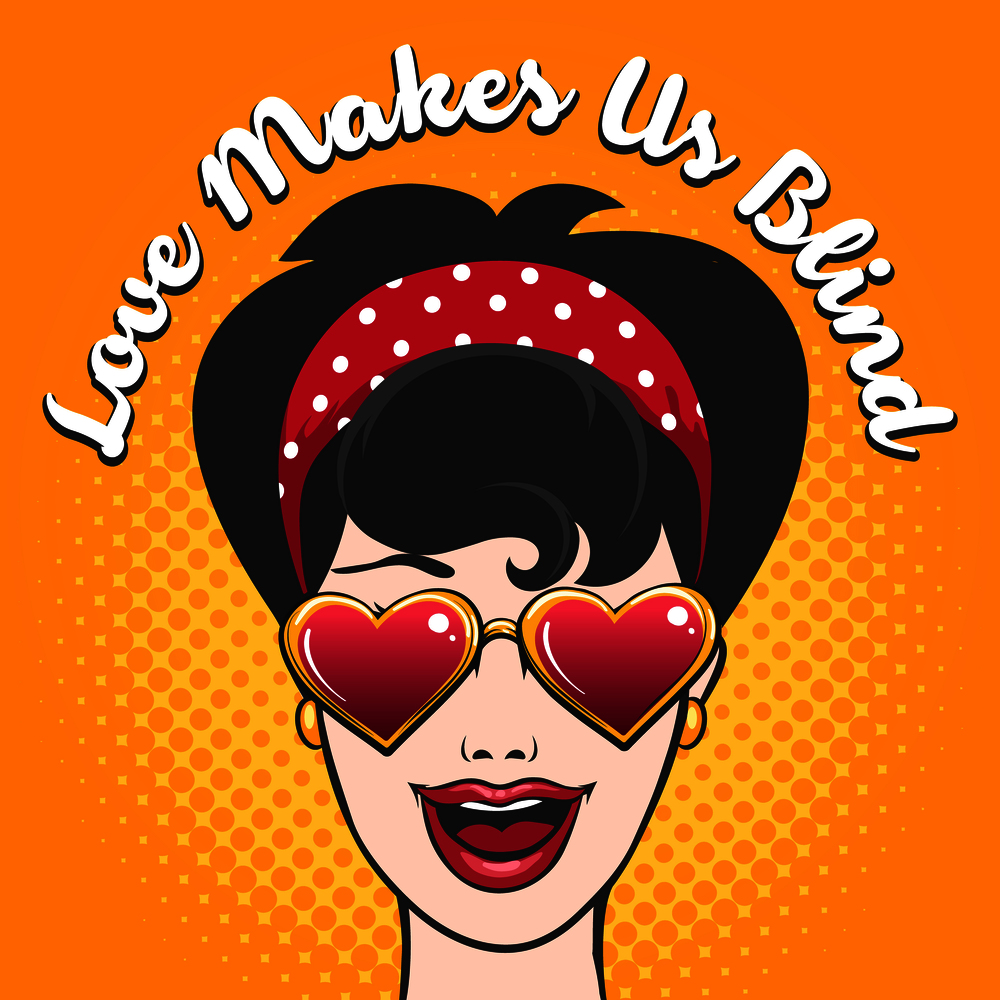 Woman in Heart shaped glasses and lettering Love Makes s Blind drawn in Pop art style. Vector illustration.