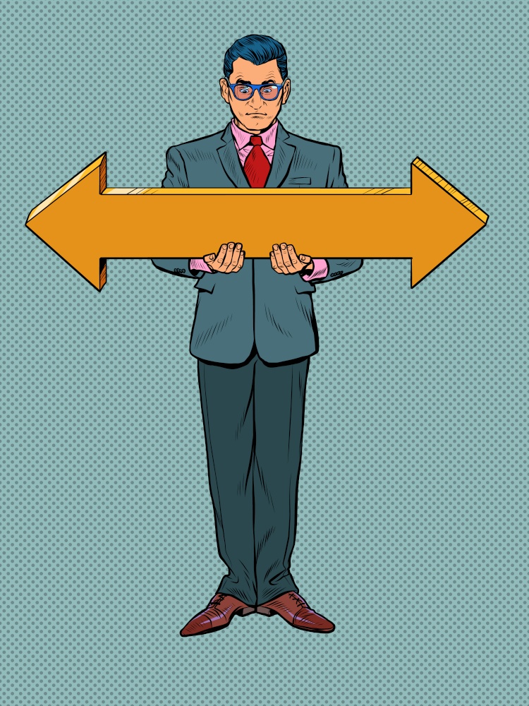 Businessman man with arrow pointers, direction to the right or to the left. Pop art retro vector illustration 50s 60s style. Businessman man with arrow pointers, direction to the right or to the left