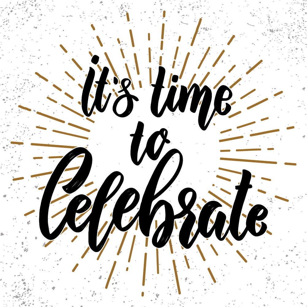 It&rsquo;s time to celebrate. Lettering phrase. Design element for poster, greeting card, banner. Vector illustration