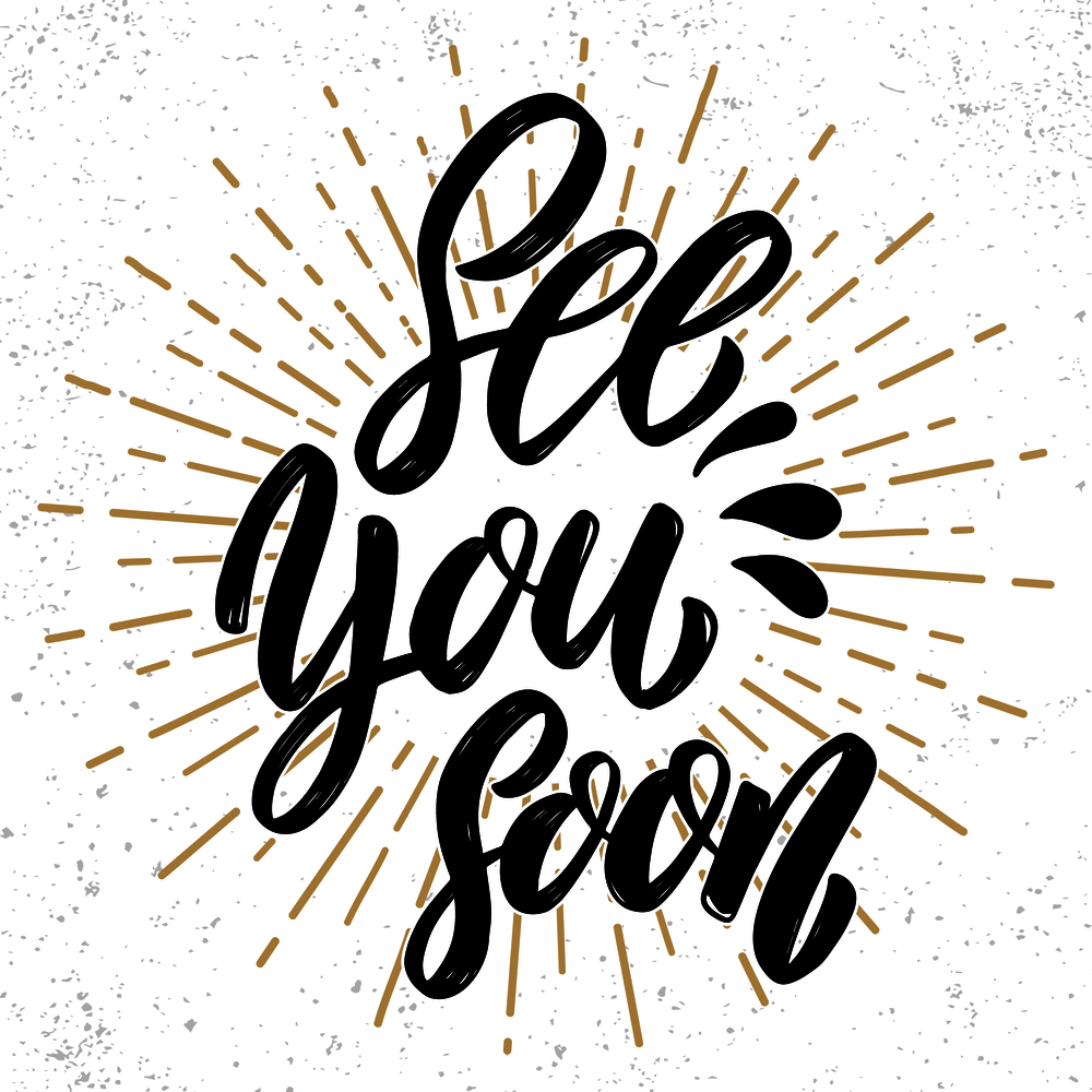See you soon. Hand drawn lettering phrase. Design element for poster, greeting card, banner. Vector illustration