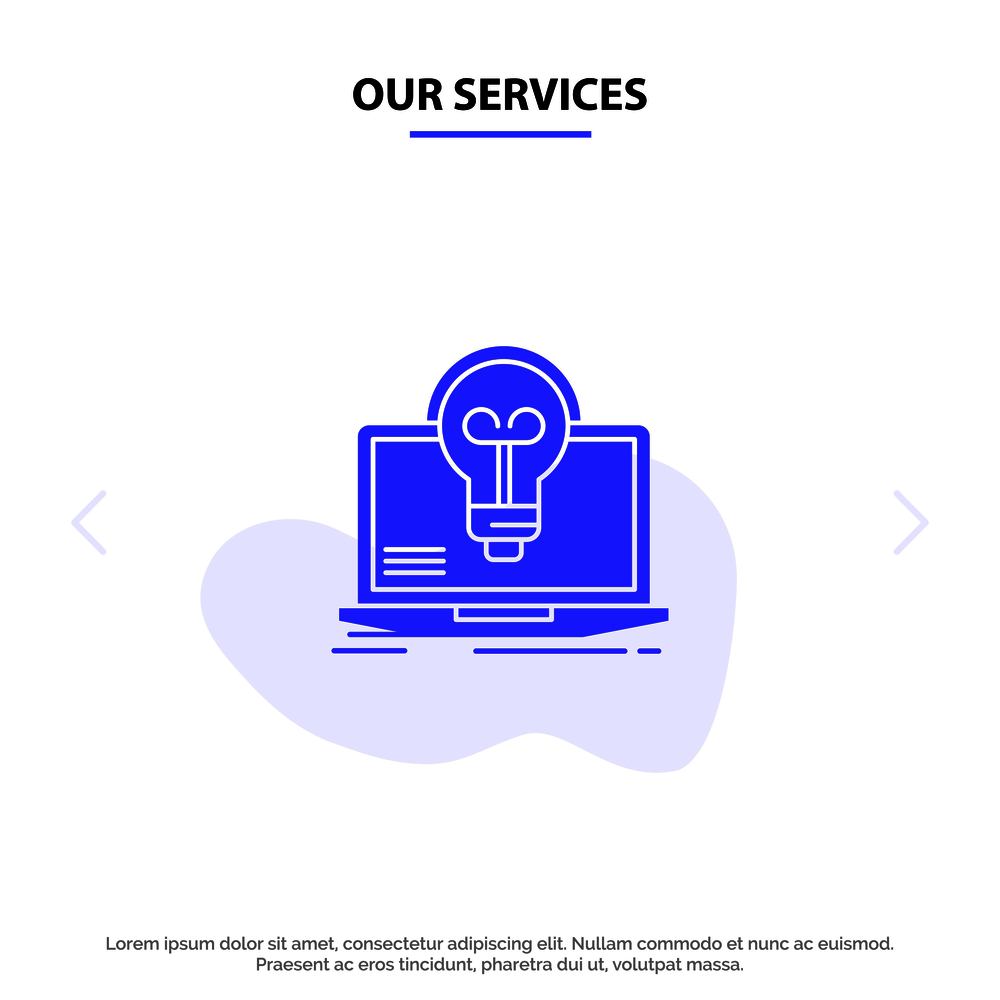 Our Services Bulb, Success, Laptop, Screen, File Solid Glyph Icon Web card Template
