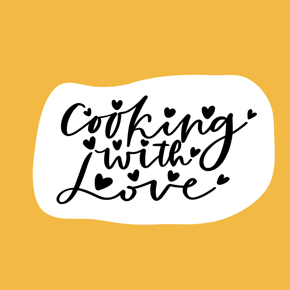 Hand-lettered print for t-shirt or poster design. Cooking with love.. Hand-lettered print for t-shirt or poster design. Cooking with love