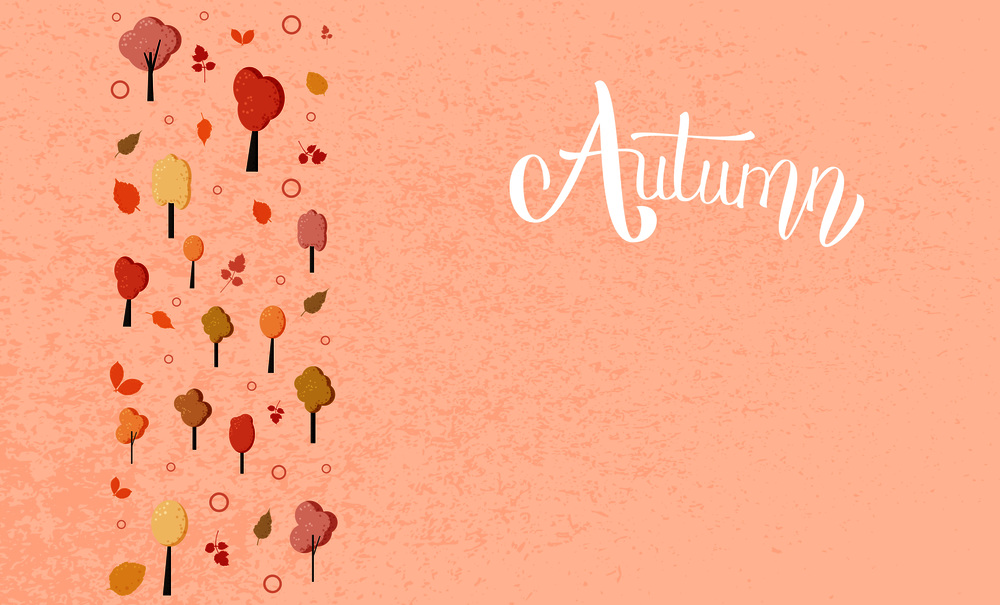 Autumn template.  Handwritten lettering with trees decoration and textured background. Elements for season design. Vector illustration.