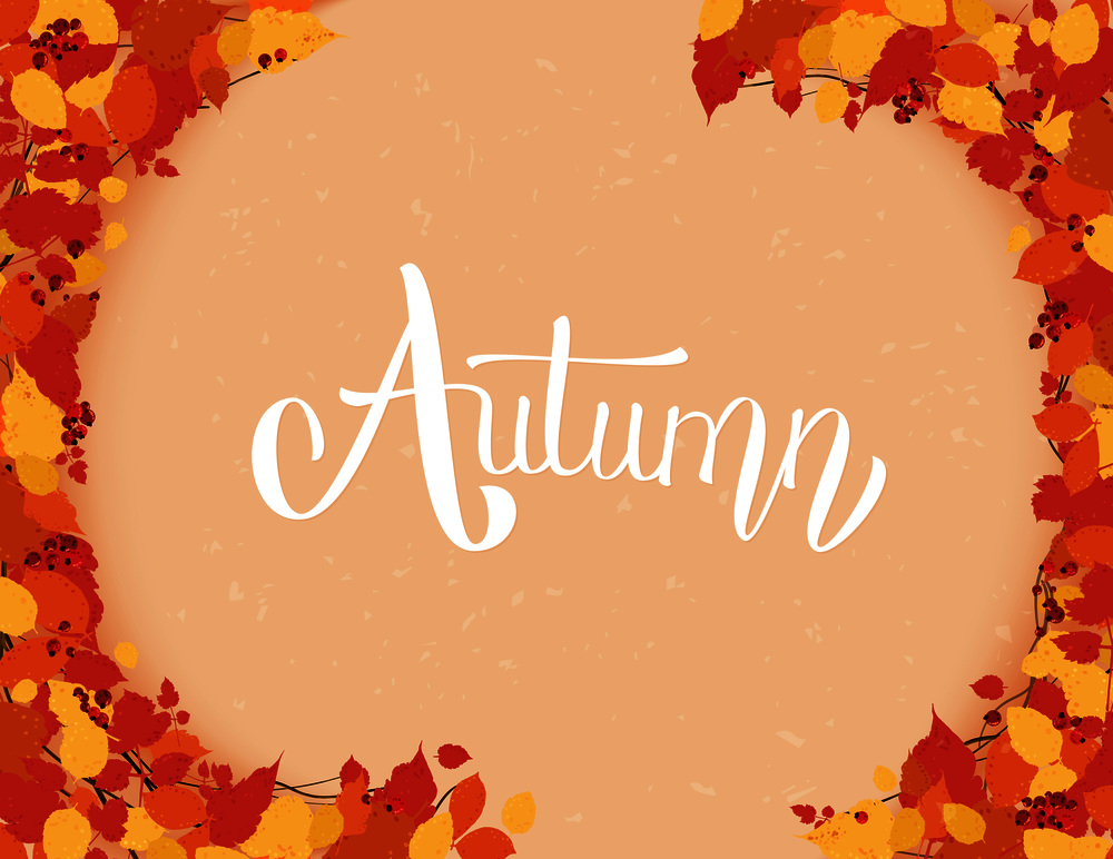 Autumn quote. Handwritten lettering with leaves frame decoration. Element for season design. Vector illustration.
