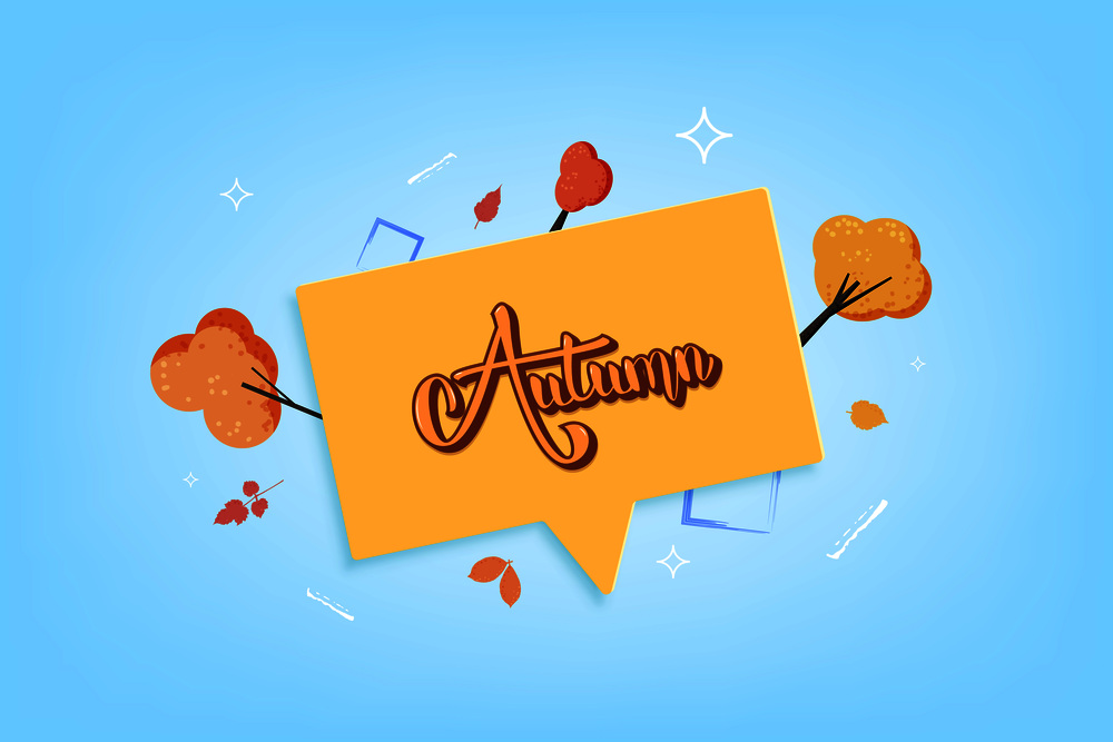 Autumn vector quote. Handwritten lettering with speech bubble and decoration. Element for season design.