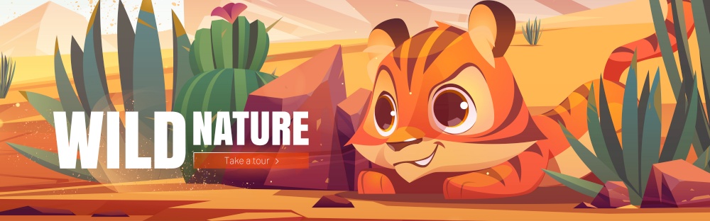 Wild nature cartoon web banner. Funny tiger cub hunting in African desert natural landscape. Baby predator life in deserted Africa with cacti and rocks, outdoor zoo park, save animals, vector concept. Wild nature cartoon web banner, tiger cub hunting