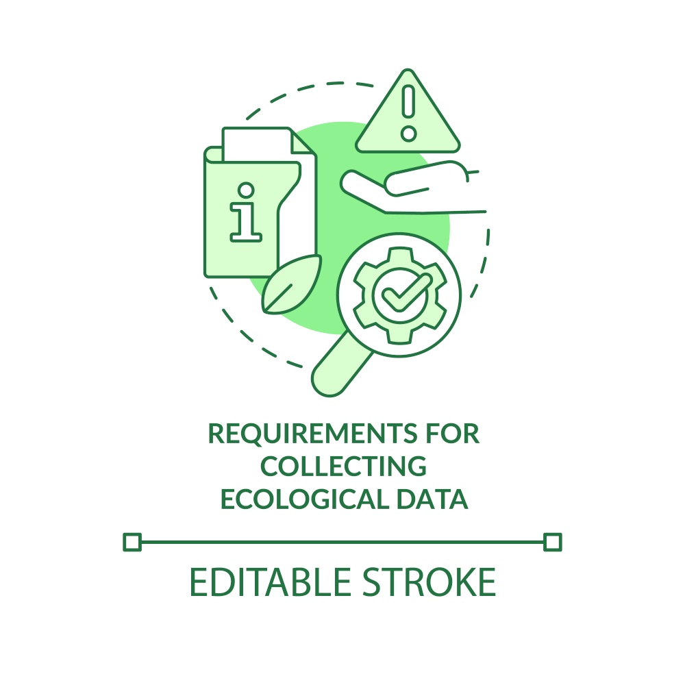 Requirements for collecting ecological data green concept icon. Eco audit abstract idea thin line illustration. Isolated outline drawing. Editable stroke. Arial, Myriad Pro-Bold fonts used. Requirements for collecting ecological data green concept icon